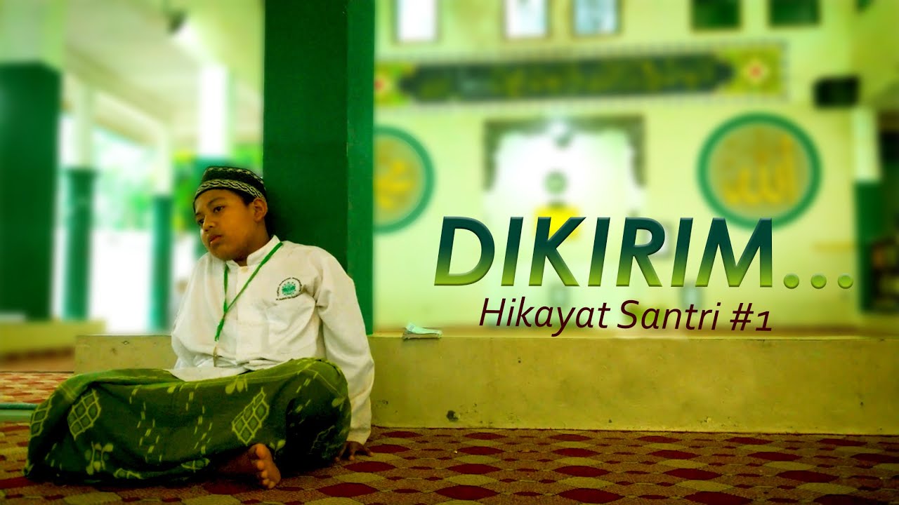 DIKIRIM...| Hikayat Santri #1