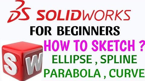 How to sketch in solidworks ? Spline , Parabola , Conic , Ellipse , Curve , Solidworks for beginners