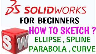 How to sketch in solidworks  Spline , Parabola , Conic , Ellipse , Curve , Solidworks for beginners