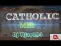 BEST OF CATHOLIC MUSIC MIX 2021 VOL.7  DJ TIJAY254 Nyimbo Za Kikatoliki Re-Upload