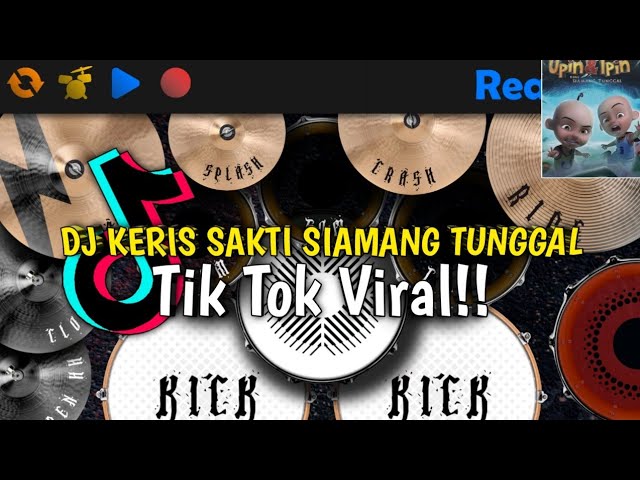DJ KERIS SAKTI OST SIAMANG TUNGGAL UPIN IPIN - TIKTOK VIRAL | REAL DRUM COVER class=