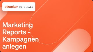 Web Analytics - Marketing Reports - Kampagnen anlegen