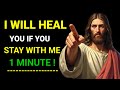 ✝️I Will HEAL YOU IF YOU STAY WITH ME 1 MINUTE | Gods Message For You| Gods Motivation Message| #god