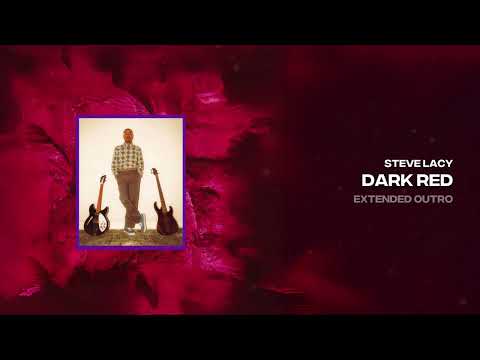 Steve Lacy Dark Red Extended Outro
