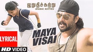 Maya Visai Lyrical Video Song || Irudhi Suttru || Madhavan, Ritika Singh