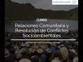 Curso Relaciones Comunitarias y Resolución de Conflictos Socioambientales