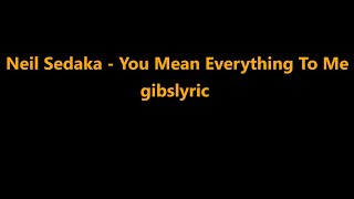 Neil Sedaka - You Mean Everything To Me Lyrics (1959)