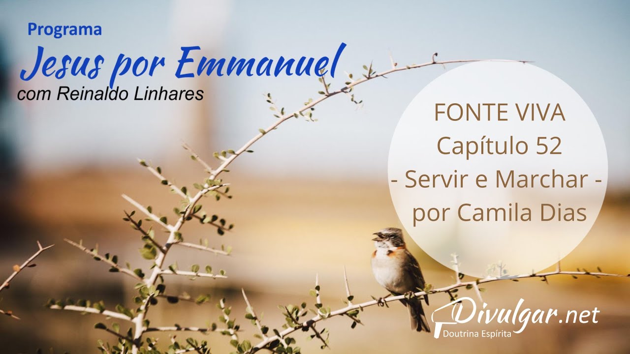 Fonte Viva- Cap 52 - Servir e Marchar - por Camila Dias