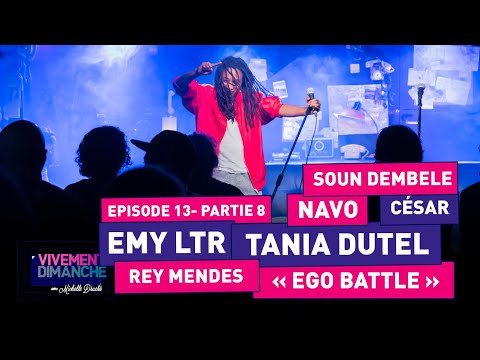 "EGO BATTLE" AVEC EMY LTR, TANIA DUTEL, NAVO, SOUN DEMBELE, REY MENDES,STEVE TRAN (PODCAST EP13 )