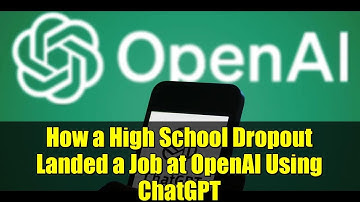 How a High School Dropout Landed a Job at OpenAI Using ChatGPT | Learn PhD-Level AI for Free
