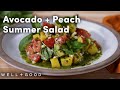 A Celebrity Chef&#39;s Avocado and Peach Summer Salad Recipe | Cook With Us | Well+Good