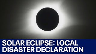 Solar eclipse 2024: Travis County judge issues local disaster declaration | FOX 7 Austin