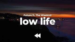 Future  Low Life ft. The Weeknd (Clean) | Lyrics