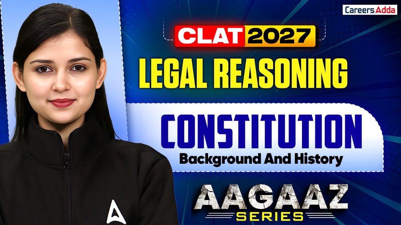 CLAT 2027 Legal Reasoning Preparation | Constitution Background And History Legal Reasoning | AAGAZ