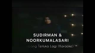 karaoke Duet Sudirman  Noorkumalasari  Bimbang Terluka Lagi minus One