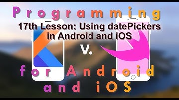 17th Lesson: Using datePickers in Android Kotlin and iOS Swift #android #iphone #mobile #tutorial