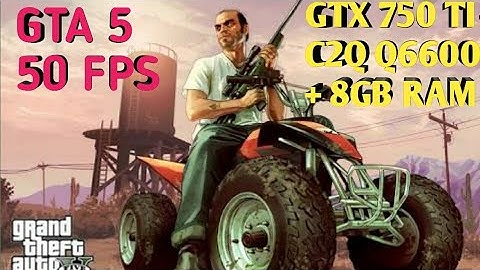 GTA 5 ON { ULTRA GRAPHICS } - GTX 750TI + C2Q Q6600 + 8GB RAM { 50 FPS } |BENCHMARK VIDEO | 720p