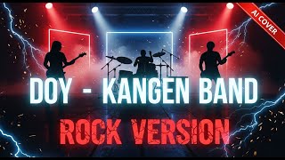Kangen Band – Doy | Rock Cover by AI (Epic Version)