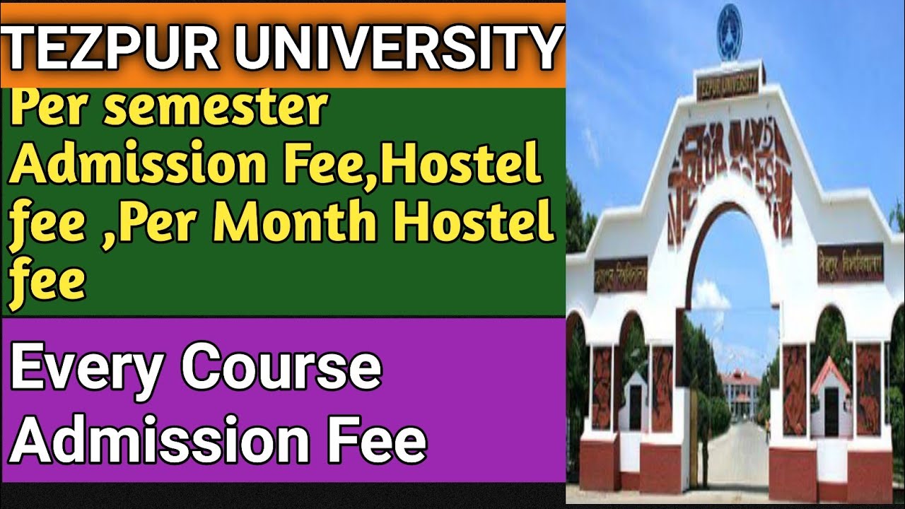 Tezpur University Admission Fees Per Semester Fees Total Hostel tezpur-university-admission-fees-per-semester-fees-total-hostel