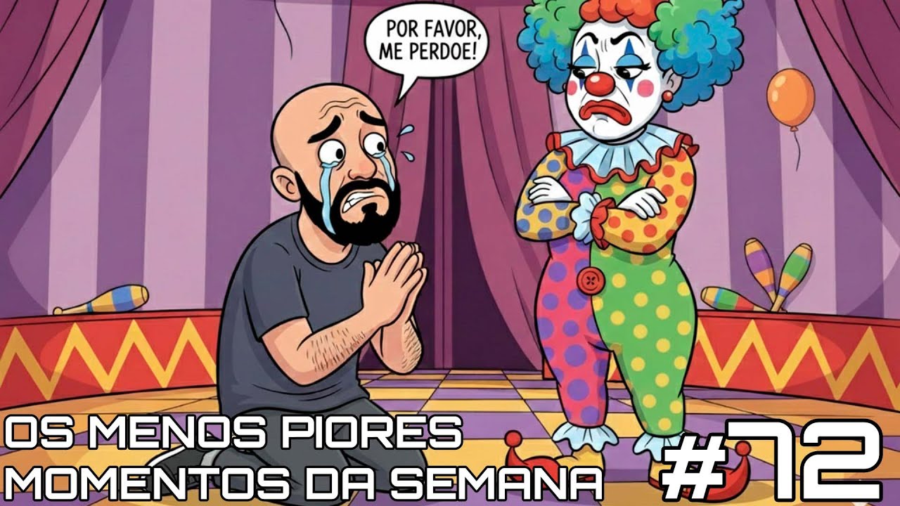 Os menos piores momentos da semana #72 | 