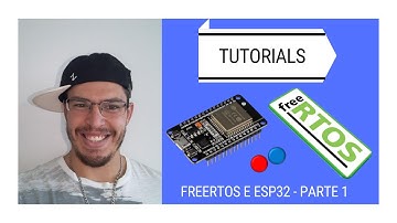 Tutorials - FREERTOS COM ESP32 -  ACIONANDO LEDS - PARTE 1