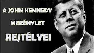 A JOHN F. KENNEDY MERÉNYLET REJTÉLYEI - A világ legbrutálabb 108. epizód