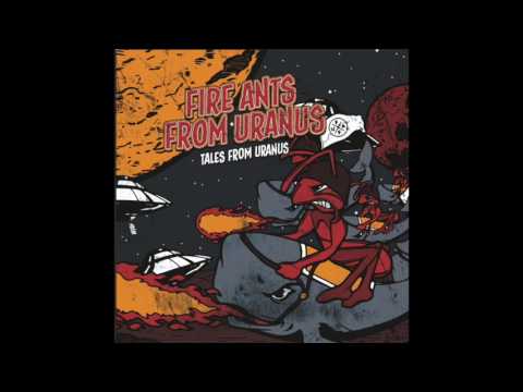 Fire Ants From Uranus - On Fire