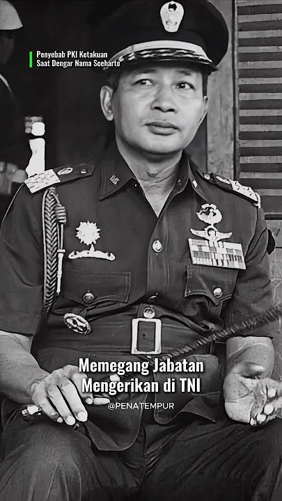 The Reason Why the PKI Feared Suharto So Much