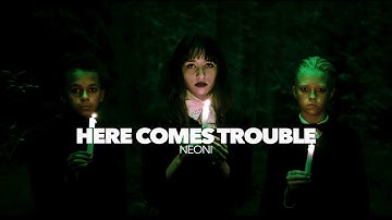 Neoni - Here Comes Trouble (Official Lyric Video)