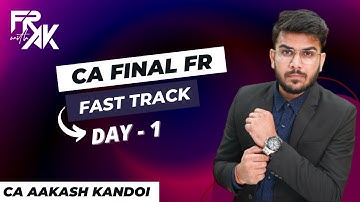 CA Final FR Fast Track - Day 1 | Introduction to IND AS & IND AS 1 | CA Aakash Kandoi