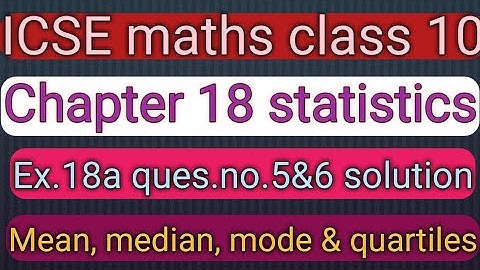 ICSE Maths Class 10th।।Ex.18a mean,median, mode & quartiles।। ques.no.5&6 sol. Educational Series।
