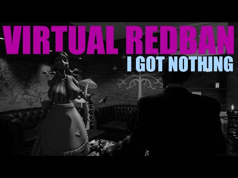 VIRTUAL REDBAN - I GOT NOTHING