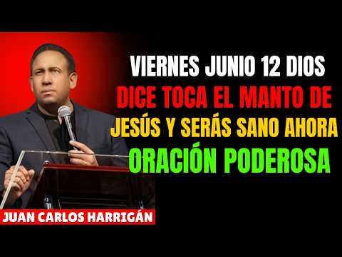 VIERNES 12 DE JUNIO | TOCA EL MANTO DE JESÚS Y RECIBE TU MILAGRO HOY 🙏✨ ORACIÓN PODEROSA