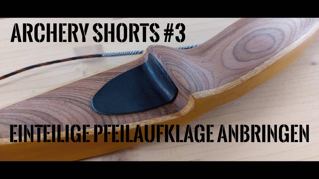 Archery Shorts 3 Einteilige Pfeilauflage anbringen YouTube
