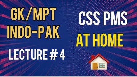 Indo-Pak # 4 for CSS/PMS/GK/MPT/NAB/FIA/ISIS/PPSC/FPSC One paper preparation