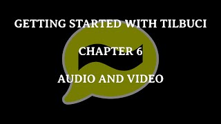 Getting started with TilBuci chapter 6: audio and video