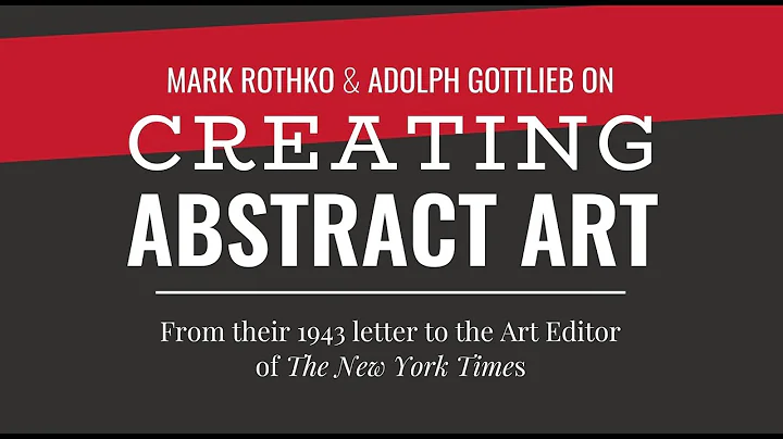 Mark Rothko and Adolph Gottlieb on Creating Abstra...