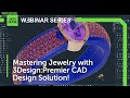 Mastering jewelry with 3design advanced 3d cad solutions