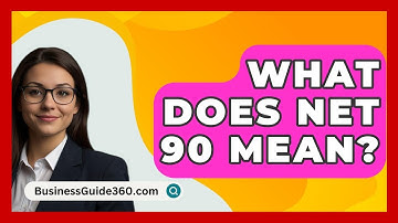 What Does NET 90 Mean? - BusinessGuide360.com