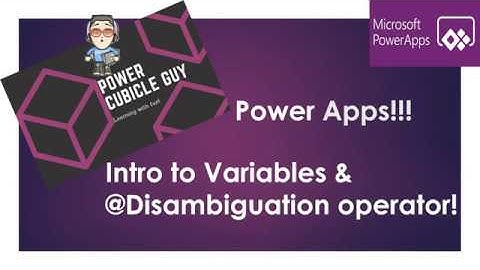 Intro to PowerApps Variables & @Disambiguation operator!