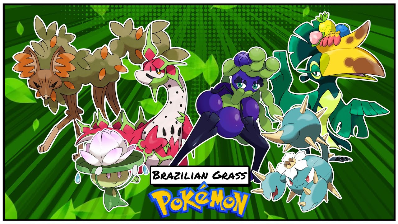 GRASS TYPES for a BRAZILIAN POKÉMON REGION! The Zonhe Region!