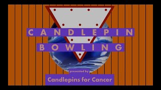 Candlepin Bowling presented by Candlepins for Cancer - Season 1, Ladder, 1, Match 1