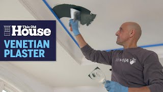 How to Apply Venetian Plaster | This Old House