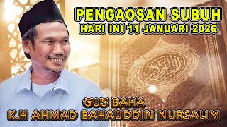 Download Lagu PENGAOSAN SUBUH GUS BAHA || 11 02 2026 || #gusbahaterbaru #gusbaha MP3