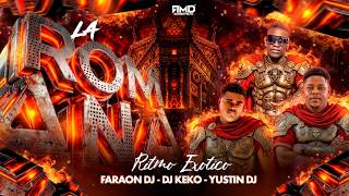 LA ROMANA (RITMO EXÓTICO) - FARAON DJ ✘ DJ KEKO ✘ YUSTIN DJ