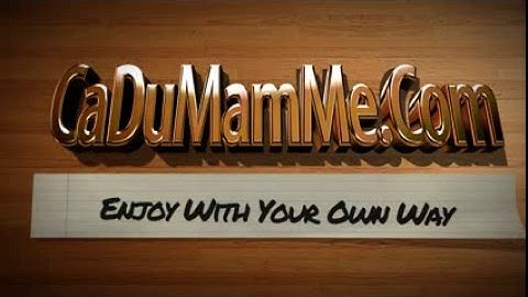 VIDEO CA DU COM SUA CA DUA MOT NANG