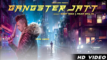 GANGSTER JATT (Official Video) David Sandhu | Game Changerz | Hanjiii Music