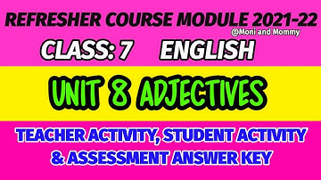 7th std ENGLISH REFRESHER COURSE/UNIT 7 ADJECTIVES/TYPES OF ADJECTIVES/ACTIVITIES& ASSESSMENT ANSWER