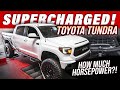 We Supercharged the Toyota Tundra 5.7 V8! /// How much Horsepower!?