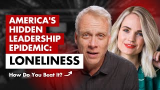 Leadership’s Hidden Cost: Loneliness - And How to Build Real Community | Jay Papasan + Liz Bohannon